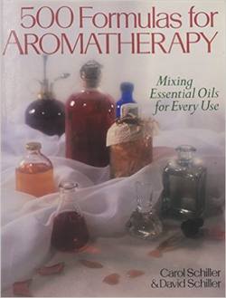 500 Formulas For Aromatherapy: Mixing Essential Oils for Every Use