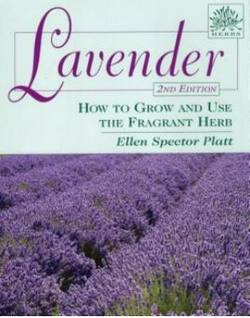 Lavender: How to Grow and Use the Fragrant Herb, 2nd Edition