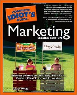 The Complete Idiot's Guide to Marketing, 2nd Edition
